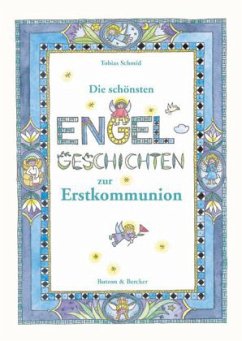 Die schönsten Engelgeschichten zur Erstkommunion - Schmid, Tobias