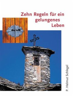 Zehn Regeln für ein gelungenes Leben, Neuausg. - Schlegel, Helmut