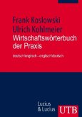 Wirtschafts-Wörterbuch der Praxis, Deutsch-Englisch/Englisch-Deutsch