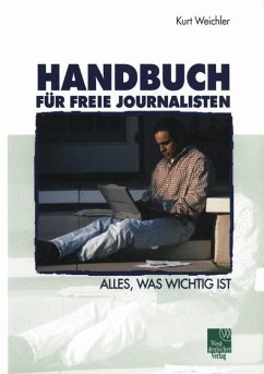 Handbuch für Freie Journalisten - Weichler, Kurt