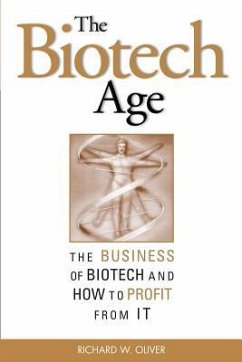 The Biotech Age: The Business of Biotech and How to Profit from It - Oliver, R.