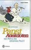 Die schönsten Papst-Anekdoten von Petrus bis Johannes Paul II.