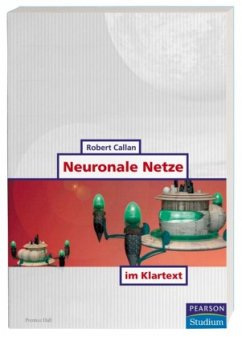 Neuronale Netze im Klartext - Callan, Robert