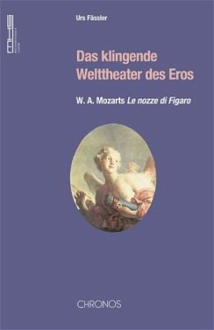 Das klingende Welttheater des Eros - Fässler, Urs