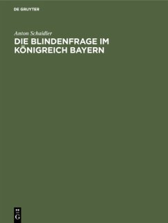 Die Blindenfrage im Königreich Bayern - Schaidler, Anton