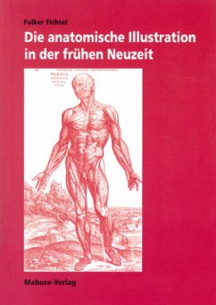 Cover Die anatomische Illustration in der frühen Neuzeit