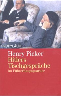 Hitlers Tischgespräche im Führerhauptquartier - Picker, Henry