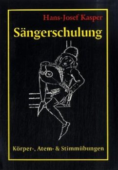 Sängerschulung Körper-, Atem- und Stimmübungen - Kasper, Hans J