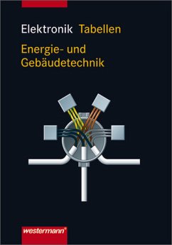 Elektronik Tabellen Energie- und Gebäudetechnik: 3. Auflage, 2007, Herstellungsjahr: 2009 - Dzieia, Michael, Heinrich Hübscher Dieter Jagla u. a.