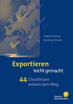 Exportieren leicht gemacht - Brenner, Hatto; Fuchs, Burkhart