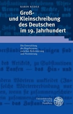 Groß- und Kleinschreibung des Deutschen im 19. Jahrhundert - Rädle, Karin