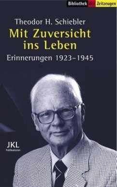 Mit Zuversicht ins Leben - Schiebler, Theodor H.