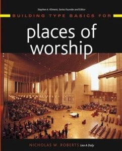 Building Type Basics for Places of Worship - Roberts, Nicholas W.;Kliment, Stephen A.