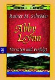 Verraten und verfolgt / Abby Lynn Bd.3