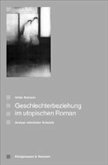 Geschlechterbeziehung im utopischen Roman Geschlechterbeziehung im utopischen Roman