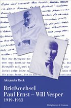 Briefwechsel Paul Ernst - Will Vesper 1919-1933 - Reck, Alexander