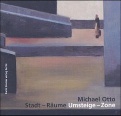 Michael Otto, Stadt - Räume / Umsteige - Zone - Otto, Michael