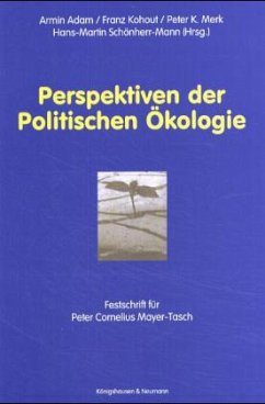 Perspektiven der Politischen Ökologie - Adam, Armin / Kohout, Franz / Merk, Peter K. / Schönherr-Mann, Hans-Martin (Hgg.)