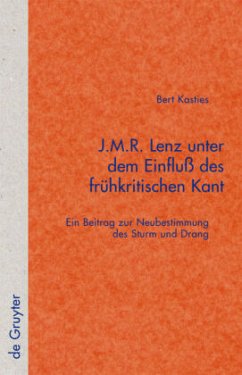 J.M.R. Lenz unter dem Einfluß des frühkritischen Kant - Kasties, Bert