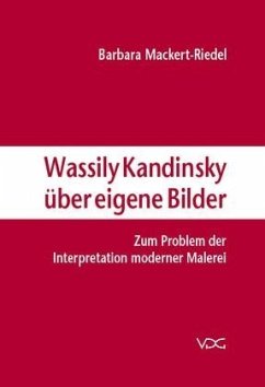 Wassily Kandinsky über eigene Bilder - Mackert-Riedel, Barbara