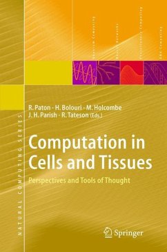 Computation in Cells and Tissues - Paton, Ray / Bolouri, Hamid / Holcombe, Mike / Parish, J. Howard / Tateson, Richard (eds.)