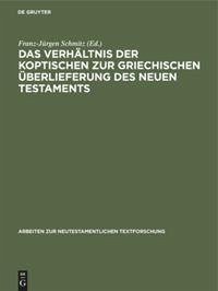 Das Verhältnis der koptischen zur griechischen Überlieferung des Neuen Testaments - Schmitz, Franz-Jürgen (Hrsg.)