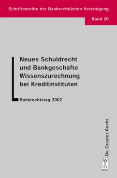 Neues Schuldrecht und Bankgeschäfte. Wissenszurechnung bei Kreditinstituten - Hadding, Walther; Schimansky, Herbert; Hopt, Klaus J.