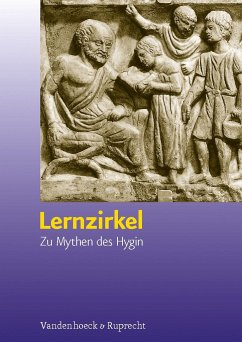 Lernzirkel. Zu Mythen des Hygin - Frölich, Roland; Vogel, Volker; Knöller, Karl-Heinz