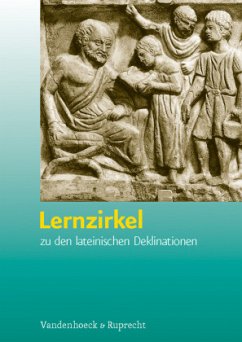 Lernzirkel - Zu den lateinischen Deklinationen - Vogel, Volker; Schüler, Alban