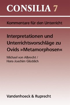 Interpretationen und Unterrichtsvorschläge zu Ovids ' Metamorphosen' - Albrecht, Michael von;Glücklich, Hans-Joachim