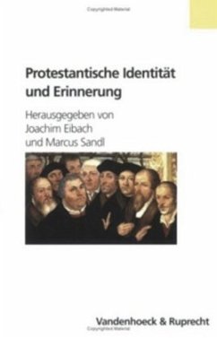 Protestantische Identität und Erinnerung - Eibach, Joachim / Sandl, Marcus (Hgg.)