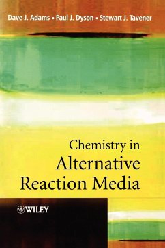 Chemistry in Alternative Reaction Media - Adams, Dave J.;Dyson, Paul J.;Tavener, Stewart J.
