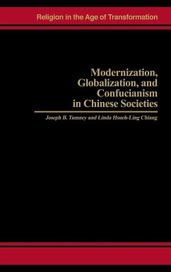 Modernization, Globalization, and Confucianism in Chinese Societies - Tamney, Joseph B.; Chiang, Linda Hsueh-Ling