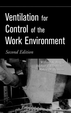 Ventilation for Control of the Work Environment - Burgess, William A.;Ellenbecker, Michael J.;Treitman, Robert D.