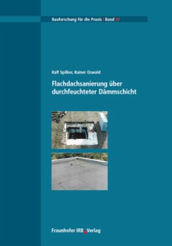 Flachdachsanierung über durchfeuchteter Dämmschicht - Spilker, Ralf;Oswald, Rainer