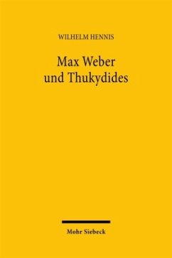 Max Weber und Thukydides - Hennis, Wilhelm