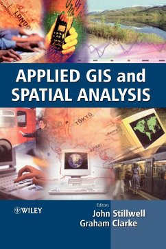 Applied GIS and Spatial Analysis - Stillwell, John / Clarke, Graham (Hgg.)