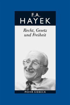 Recht, Gesetz und Freiheit / Gesammelte Schriften in deutscher Sprache Abt. B, 4 - Hayek, Friedrich A.;Hayek, Friedrich A.