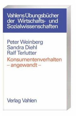 Konsumentenverhalten - angewandt - - Weinberg, Peter;Diehl, Sandra;Terlutter, Ralf
