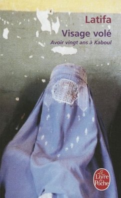 Visage Volé: Avoir 20 ANS À Kaboul - Latifa