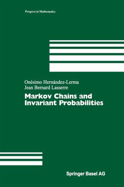 Markov Chains and Invariant Probabilities - Hernandez-Lerma, Onesimo;Lasserre, Jean B.