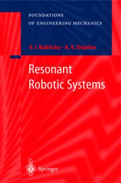 Resonant Robotic Systems - Babitsky, Vladimir I.;Shipilov, Alexander