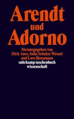 Arendt und Adorno - Auer, Dirk / Schulze-Wessel, Julia / Rensmann, Lars (Hgg.)