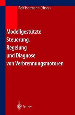 Modellgestützte Steuerung, Regelung und Diagnose von Verbrennungsmotoren - Isermann, Rolf