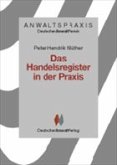 Das Handelsregister in der Praxis Das Handelsregister in der Praxis