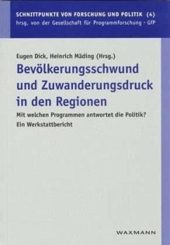 Bevölkerungsschwund und Zuwanderungsdruck in den Regionen - Dick, Eugen / Mäding, Heinrich (Hgg.)