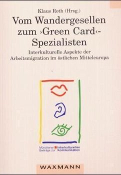 Vom Wandergesellen zum 'Green Card'-Spezialisten - Roth, Klaus (Hrsg.)
