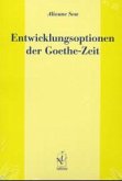 Entwicklungsoptionen der Goethe-Zeit Entwicklungsoptionen der Goethe-Zeit