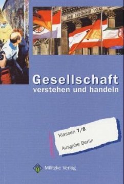 Klassen 7/8, Ausgabe Realschule in Berlin / Gesellschaft - verstehen und handeln