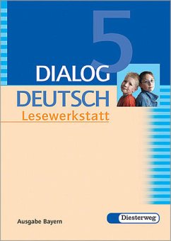 5. Schuljahr, Lesewerkstatt / Dialog Deutsch, Ausgabe Bayern